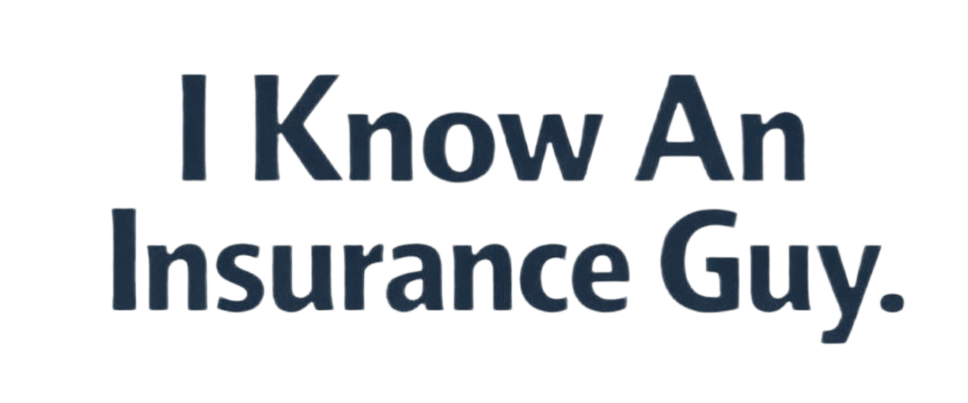 I Know An Insurance Guy